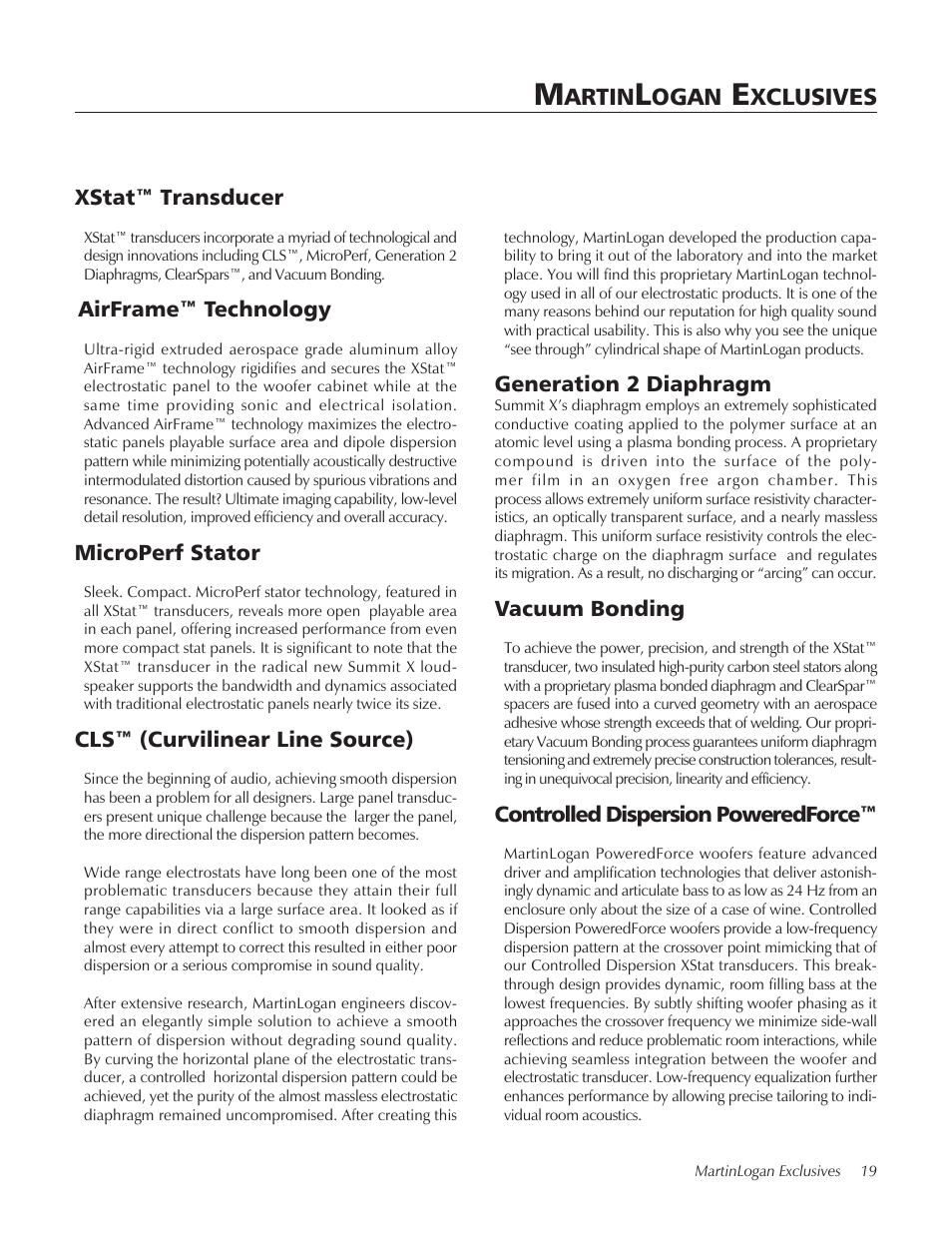 Artin, Ogan, Xclusives | Xstat™ transducer, Airframe™ technology, Microperf stator, Cls™ (curvilinear line source), Generation 2 diaphragm, Vacuum bonding, Controlled dispersion poweredforce | MartinLogan Xstat Summit X User Manual | Page 19 / 28