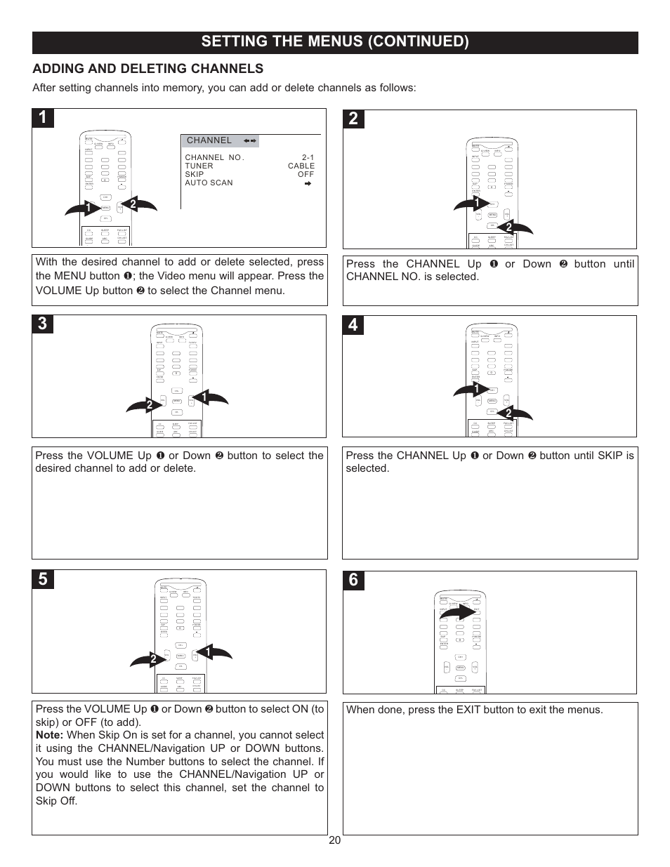 Setting the menus (continued), Adding and deleting channels, When done, press the exit button to exit the menus | Channel, Channel no . 2-1 tuner cable skip off auto scan | Memorex MT2028D-BLK User Manual | Page 21 / 82