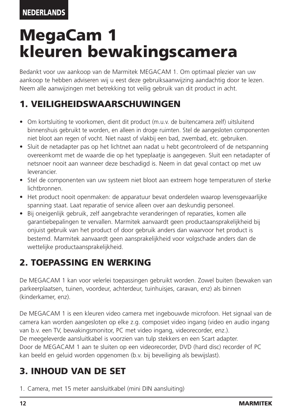 Megacam 1 kleuren bewakingscamera, Veiligheidswaarschuwingen, Toepassing en werking | Inhoud van de set, Nederlands | Marmitek MEGACAM1 User Manual | Page 12 / 16