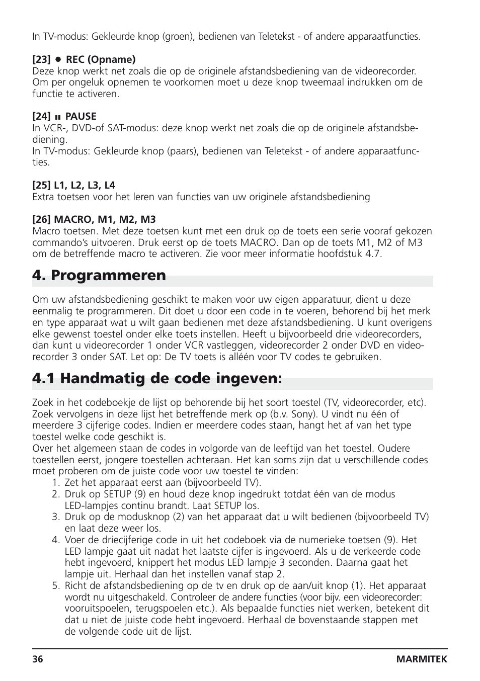 Programmeren, 1 handmatig de code ingeven | Marmitek Easycontrol 6 User Manual | Page 36 / 44