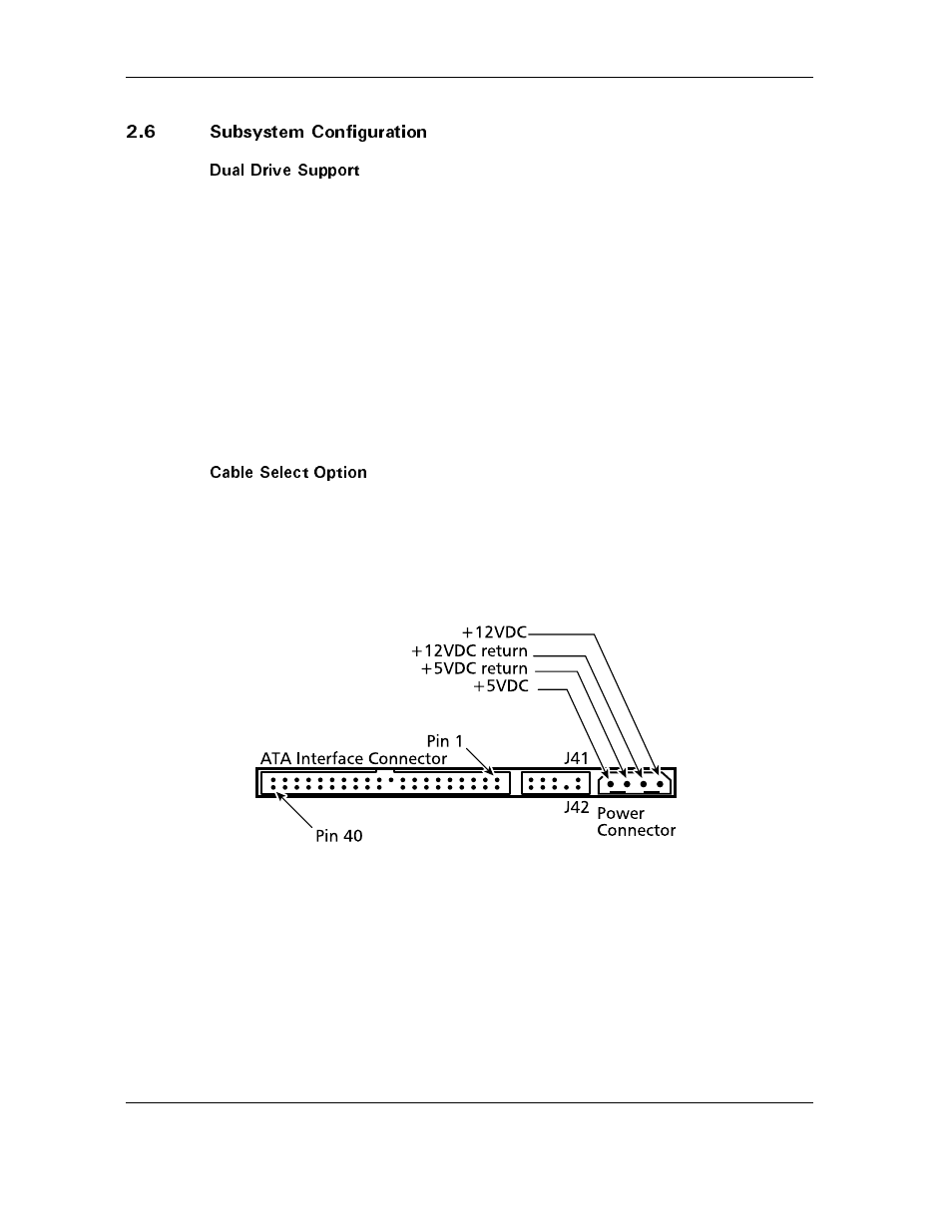 6 subsystem configuration, Dual drive support, Cable select option | Figure 2-1 pcba jumper location and configuration, 6 subsystem configuration -6, Figure 2-1, Pcba jumper location and configuration -6 | Maxtor D540X-4G User Manual | Page 18 / 56