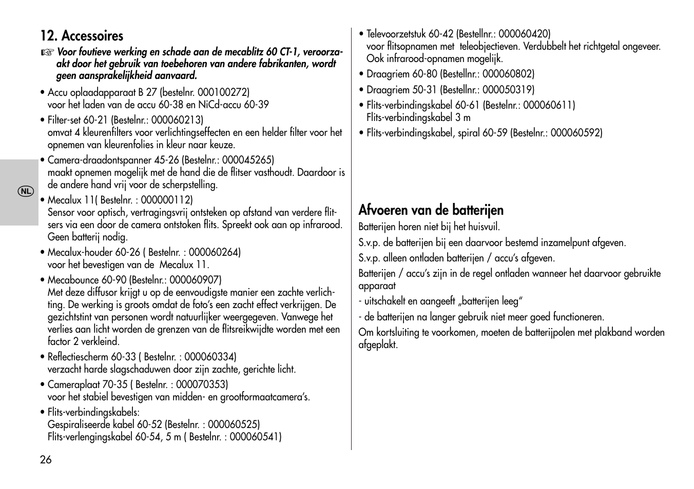 Accessoires, Afvoeren van de batterijen | Metz Mecablitz 60 CT-1 User Manual | Page 26 / 56