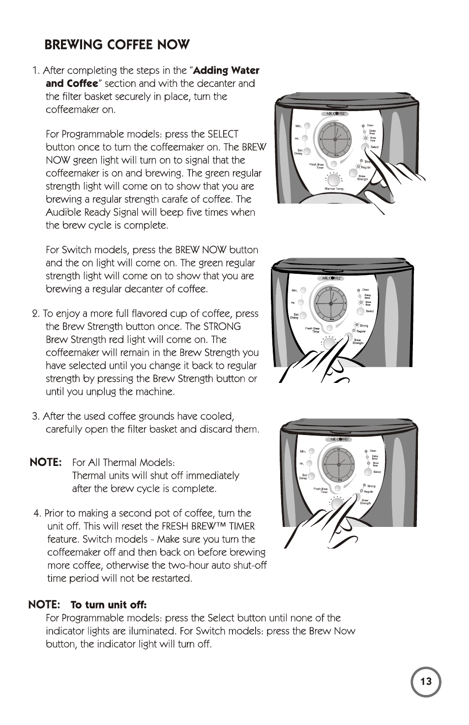 Note: to turn unit ofh, Brewing coffee now | Mr. Coffee 115949 User Manual | Page 13 / 44