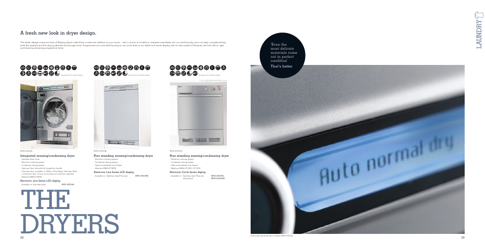 The dryers, La undr y, A fresh new look in dryer design | Free standing sensing/condensing dryer, Integrated sensing/condensing dryer, Electronic circle series display, Ass b, Electronic line series lcd display, Ba c | Maytag MDW 17FTI User Manual | Page 12 / 29