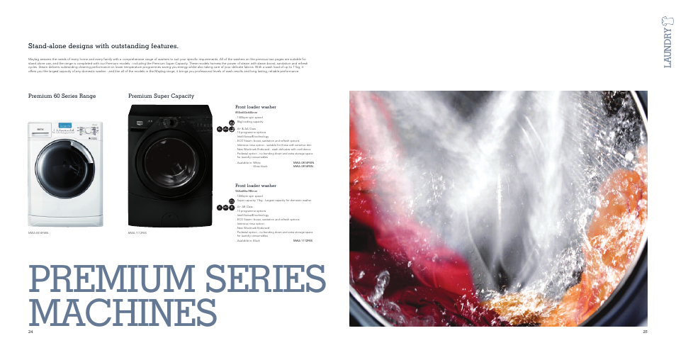 Premium series machines, La undr y, Stand-alone designs with outstanding features | Premium 60 series range premium super capacity, Front loader washer | Maytag MDW 17FTI User Manual | Page 13 / 29