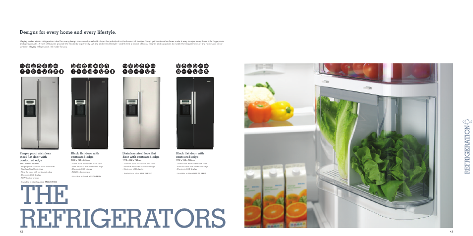 The refrigerators, Refrigera tion, Designs for every home and every lifestyle | Stainless steel look flat door with contoured edge, Black flat door with contoured edge, Ba c, Ass b | Maytag MDW 17FTI User Manual | Page 22 / 29