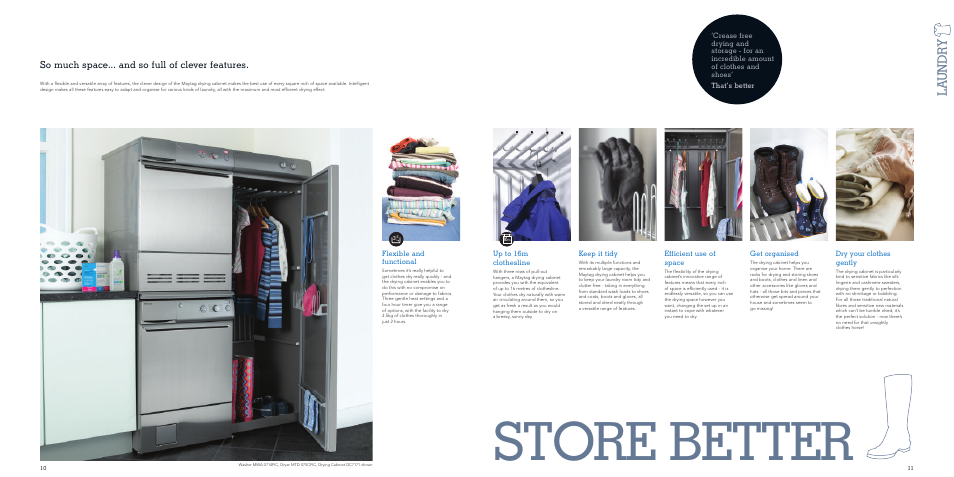 Store better, La undr y, So much space... and so full of clever features | Maytag MDW 17FTI User Manual | Page 6 / 29
