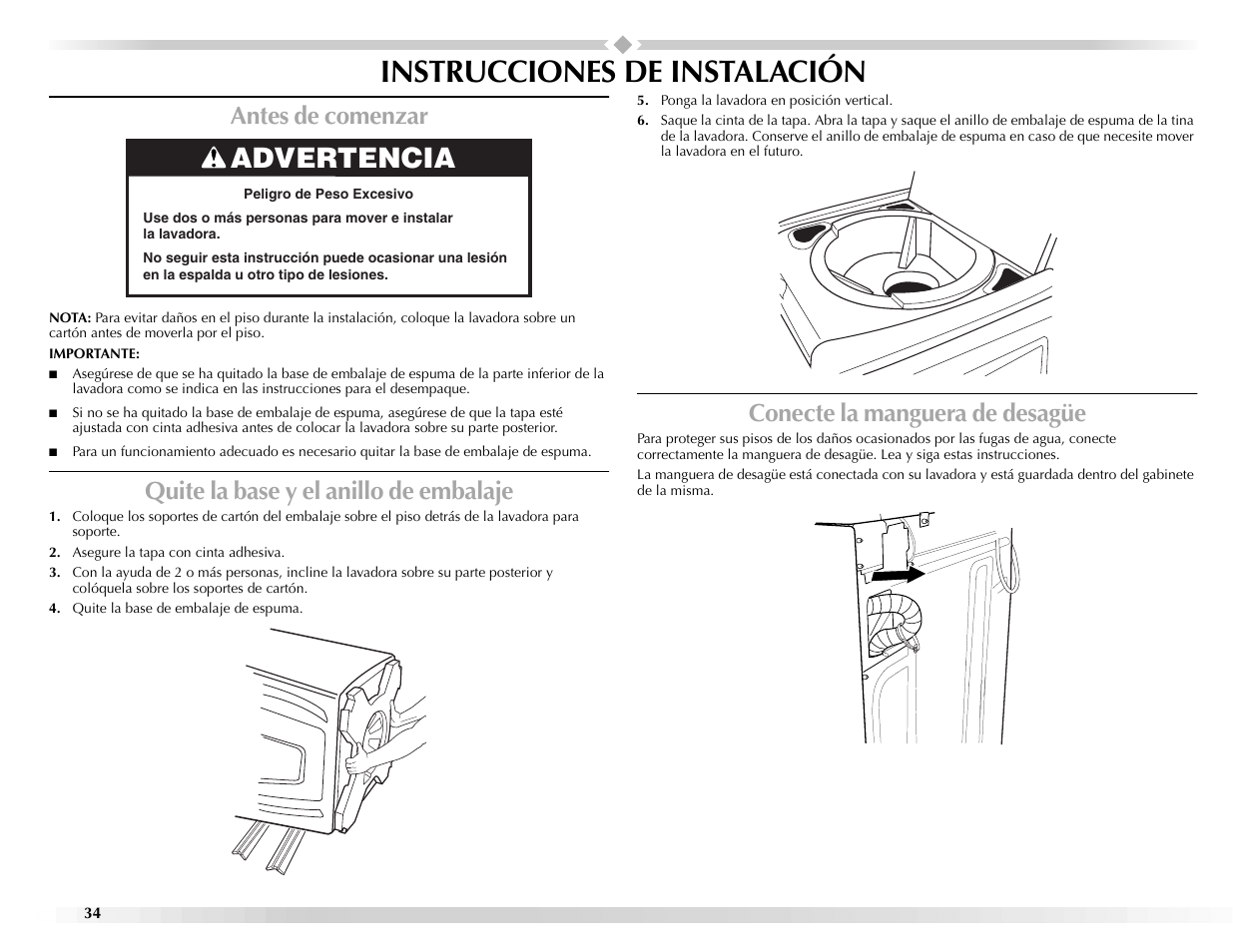 Instrucciones de instalación, Advertencia, Antes de comenzar | Quite la base y el anillo de embalaje, Conecte la manguera de desagüe | Maytag BRAVOSTM User Manual | Page 34 / 84