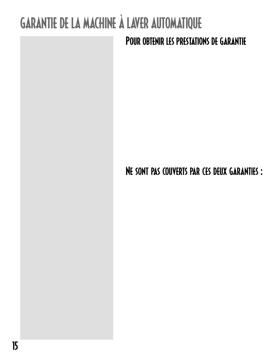Garantie de la machine à laver automatique, 15 pour obtenir les prestations de garantie, Ne sont pas couverts par ces deux garanties | Maytag MAV6300 User Manual | Page 16 / 24