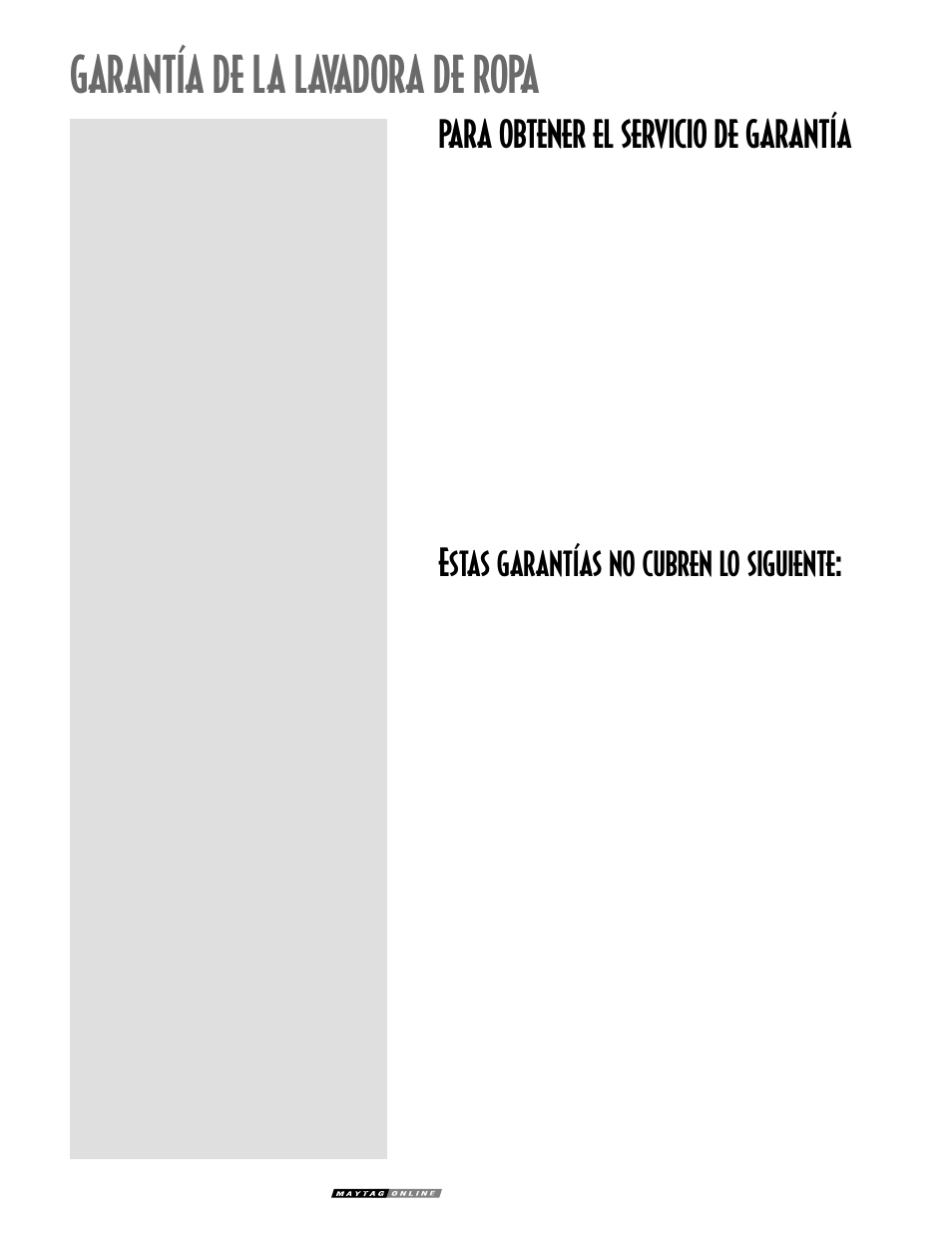 Garantía de la lavadora de ropa, Para obtener el servicio de garantía, Estas garantías no cubren lo siguiente | Maytag MAV6300 User Manual | Page 24 / 24
