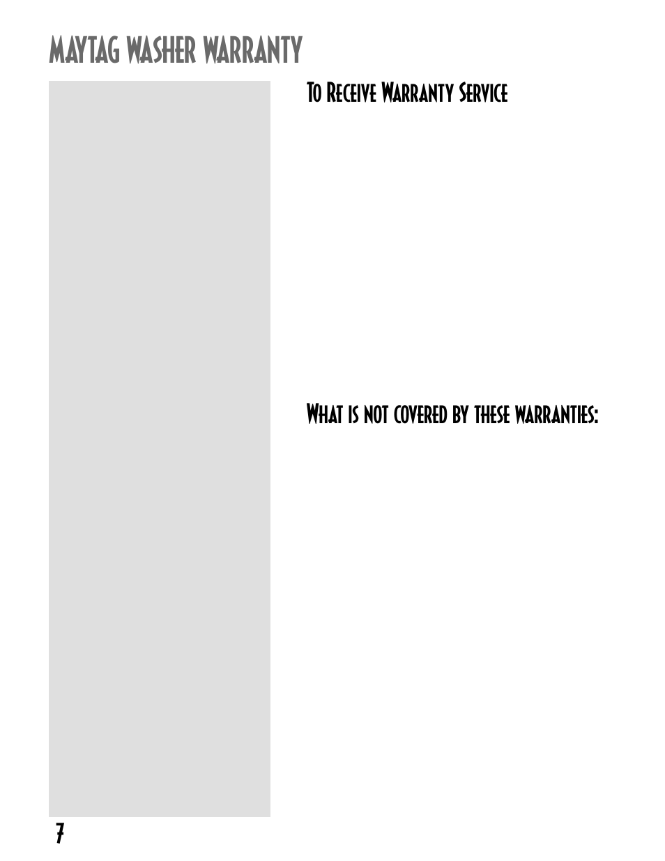 Maytag washer warranty, 7to receive warranty service, What is not covered by these warranties | Maytag MAV6300 User Manual | Page 8 / 24