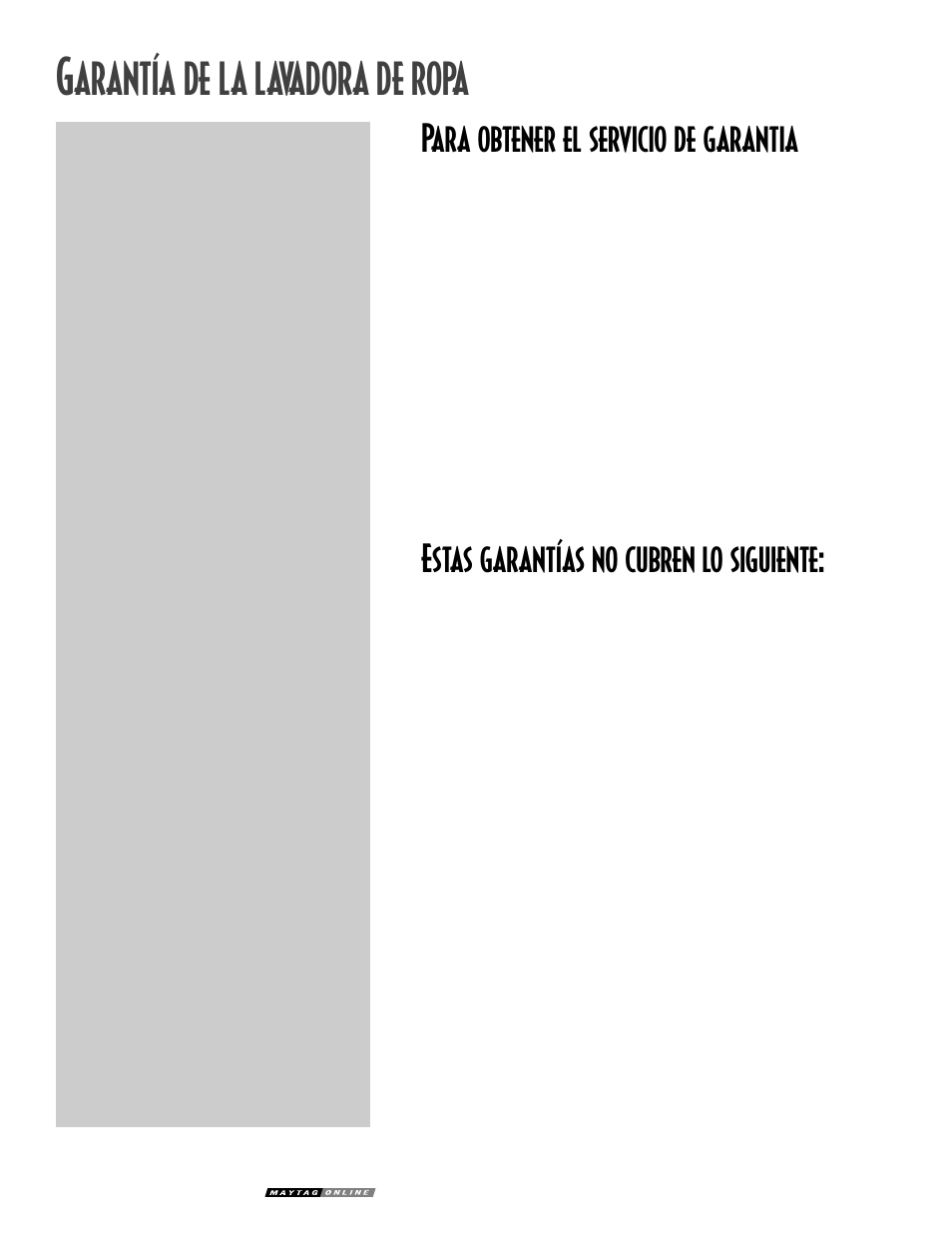 Arantía de la lavadora de ropa, Para obtener el servicio de garantia, Estas garantías no cubren lo siguiente | Maytag MAV-19 User Manual | Page 24 / 24