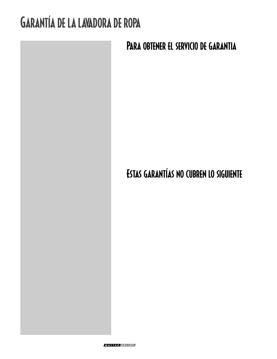 Arantía de la lavadora de ropa, Para obtener el servicio de garantia, Estas garantías no cubren lo siguiente | Maytag MAV-12 User Manual | Page 24 / 24