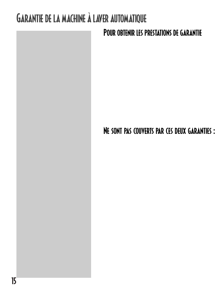 Arantie de la machine à laver automatique, 15 pour obtenir les prestations de garantie, Ne sont pas couverts par ces deux garanties | Maytag 2612990 User Manual | Page 16 / 24