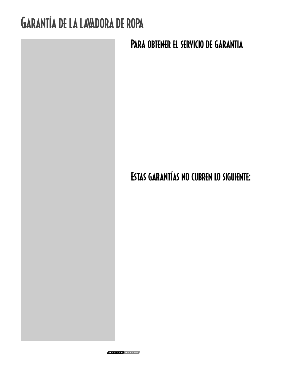 Arantía de la lavadora de ropa, Para obtener el servicio de garantia, Estas garantías no cubren lo siguiente | Maytag 2612990 User Manual | Page 24 / 24