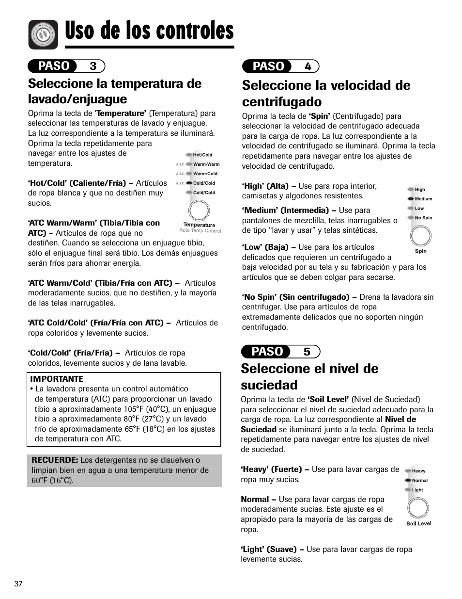 Uso de los controles, Seleccione la velocidad de centrifugado, Seleccione el nivel de suciedad | Seleccione la temperatura de lavado/enjuague | Maytag MAH-24 User Manual | Page 38 / 48