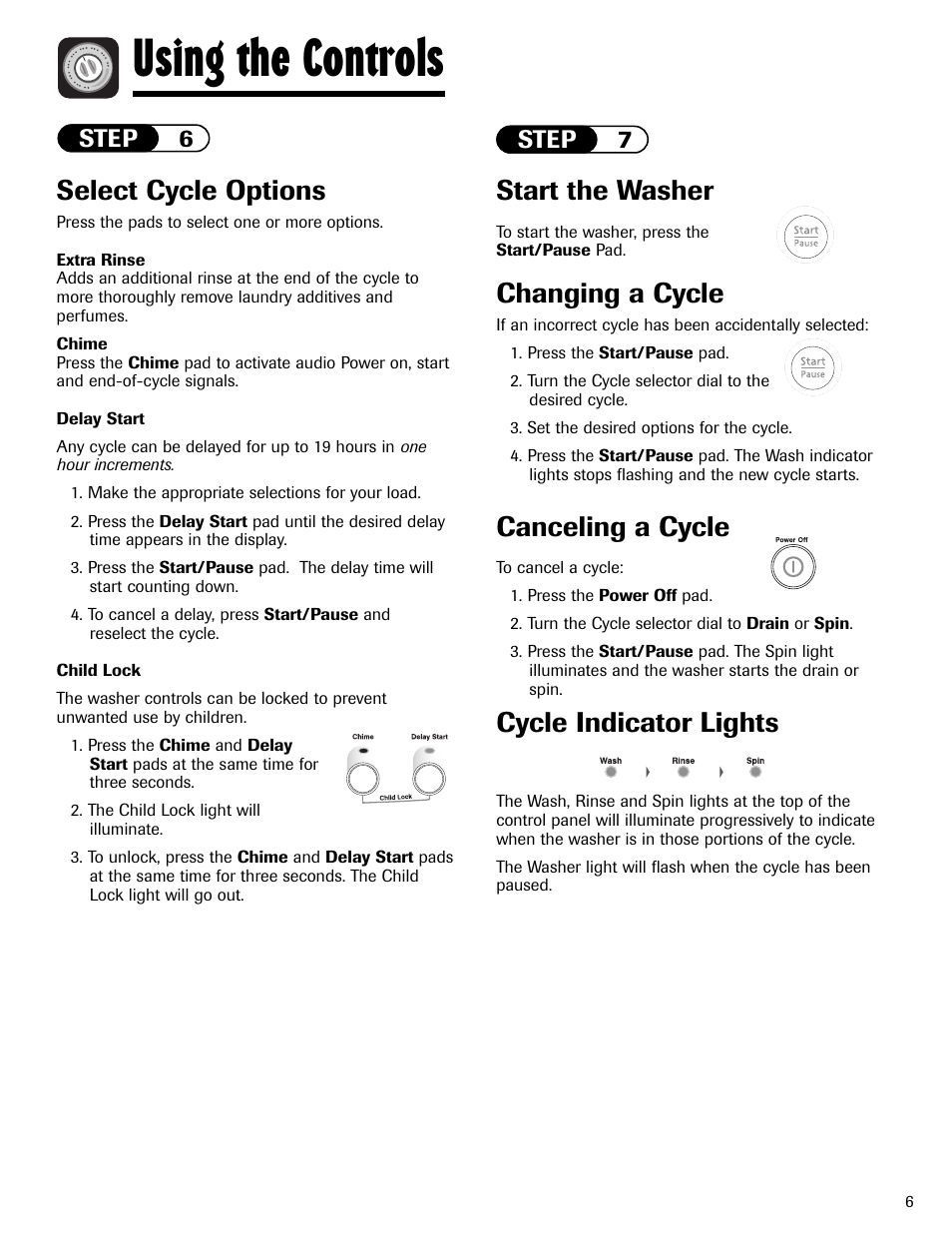 Using the controls, Select cycle options, Start the washer | Changing a cycle, Canceling a cycle, Cycle indicator lights, Step 6, Step 7 | Maytag MAH-24 User Manual | Page 7 / 48