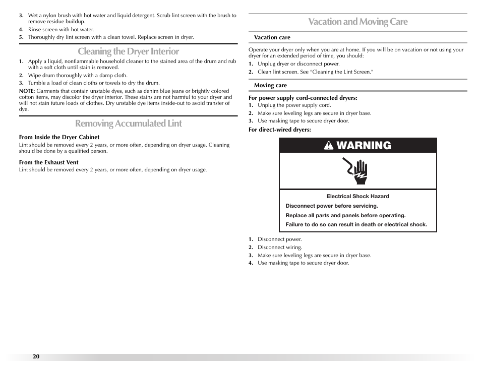 Rinse screen with hot water, Cleaning the dryer interior, Wipe drum thoroughly with a damp cloth | Removing accumulated lint, From inside the dryer cabinet, From the exhaust vent, Vacation and moving care, Unplug dryer or disconnect power, Clean lint screen. see “cleaning the lint screen, For power supply cord-connected dryers | Maytag W10131619A User Manual | Page 20 / 24