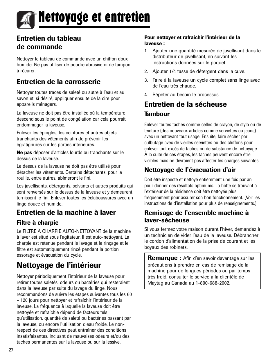 Nettoyage et entretien, Nettoyage de l’intérieur, Entretien du tableau de commande | Entretien de la carrosserie, Entretien de la machine à laver, Entretien de la sécheuse, Remarque, Filtre à charpie, Tambour, Nettoyage de l’évacuation d’air | Maytag LSG7806AAE User Manual | Page 28 / 48