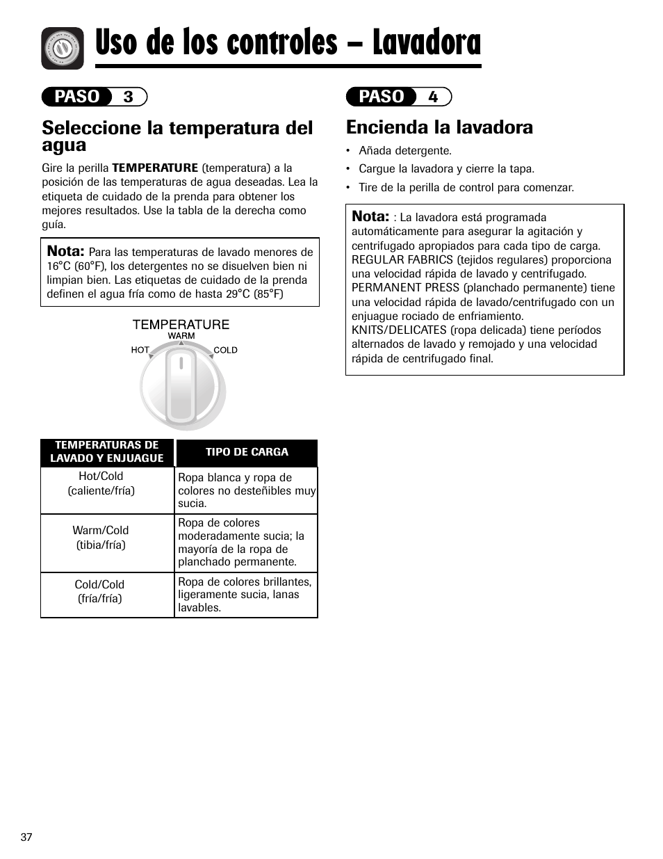 Uso de los controles – lavadora, Seleccione la temperatura del agua, Encienda la lavadora | Paso 4, Paso 3, Nota | Maytag LSG7806AAE User Manual | Page 38 / 48