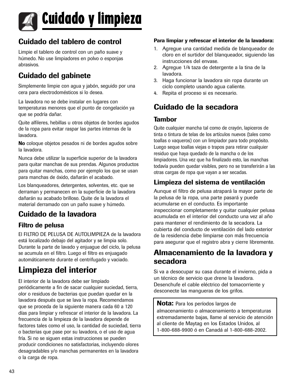 Cuidado y limpieza, Limpieza del interior, Cuidado del tablero de control | Cuidado del gabinete, Cuidado de la lavadora, Cuidado de la secadora, Almacenamiento de la lavadora y secadora, Filtro de pelusa, Tambor, Limpieza del sistema de ventilación | Maytag LSG7806AAE User Manual | Page 44 / 48