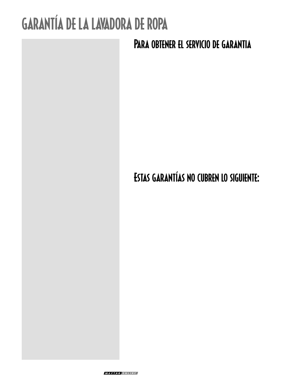 Garantía de la lavadora de ropa, Para obtener el servicio de garantia, Estas garantías no cubren lo siguiente | Maytag MAV-18 User Manual | Page 24 / 25
