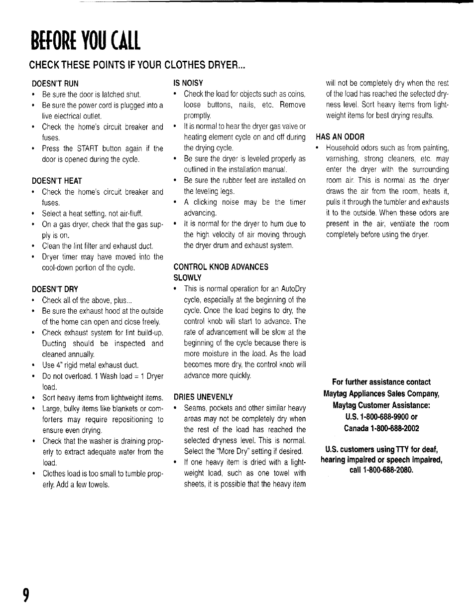 Before you call, Doesn’t run, Doesn’t heat | Doesn’t dry, Control knob advances, Dries unevenly, Has an odor | Maytag MD6200 User Manual | Page 10 / 12