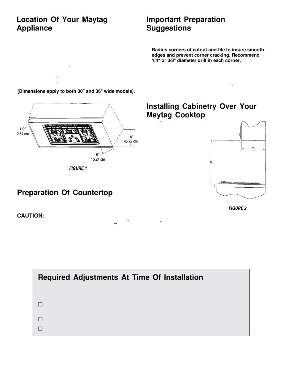 Location of your maytag appliance, Preparation of countertop, Important preparation suggestions | Installing cabinetry over your maytag cooktop, Required adjustments at time of installation | Maytag MGC5536 User Manual | Page 2 / 36