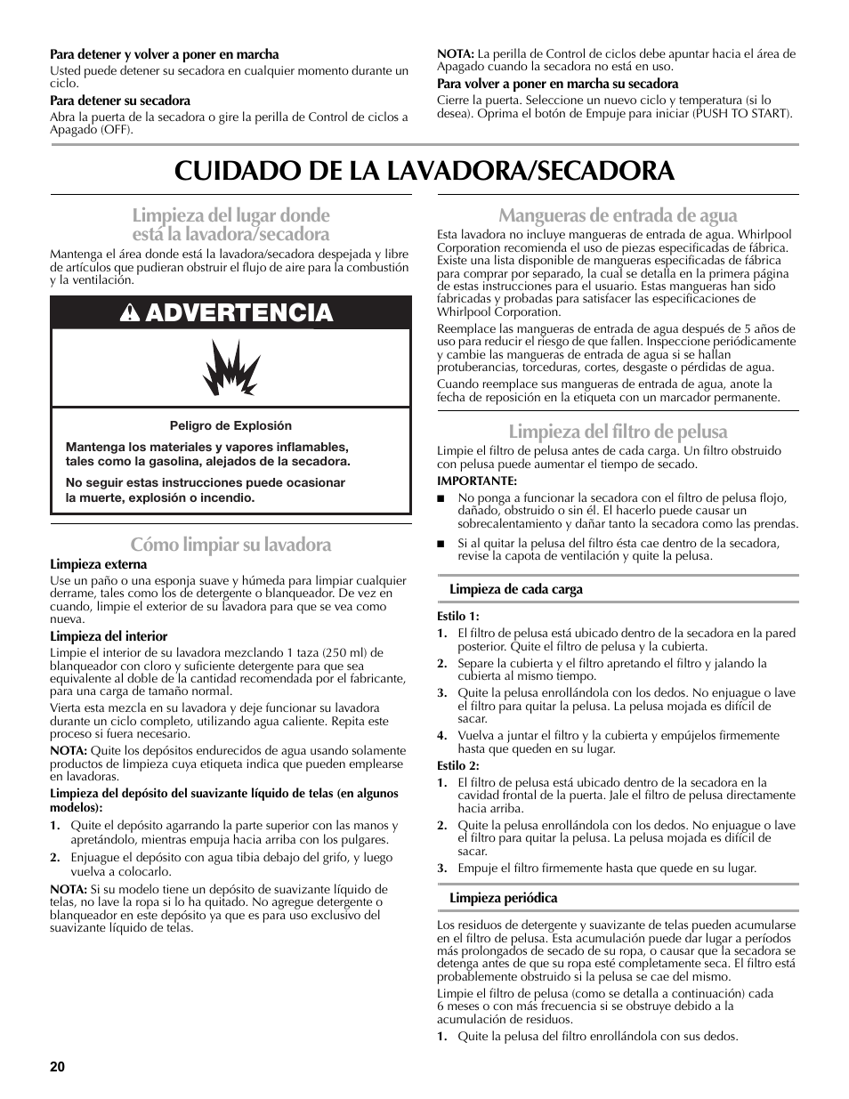 Para detener su secadora, Para volver a poner en marcha su secadora, Cuidado de la lavadora/secadora | Limpieza del lugar donde está la lavadora/secadora, Cómo limpiar su lavadora, Limpieza externa, Limpieza del interior, Mangueras de entrada de agua, Limpieza del filtro de pelusa, Limpieza de cada carga | Maytag W10196552A User Manual | Page 20 / 40