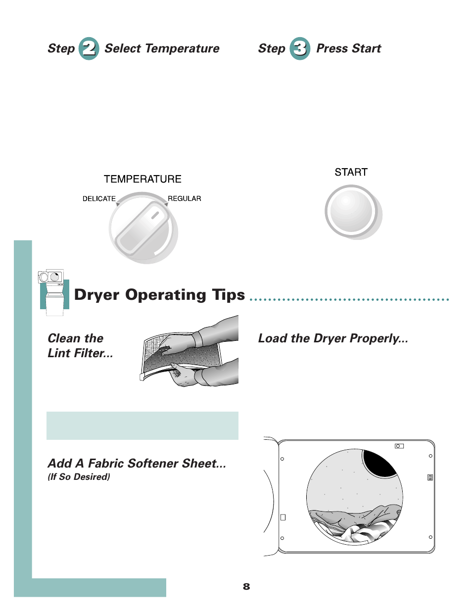 Dryer operating tips, Step, Step select temperature press start | Clean the lint filter, Load the dryer properly, Add a fabric softener sheet | Maytag Stacked Laundry User Manual | Page 10 / 16