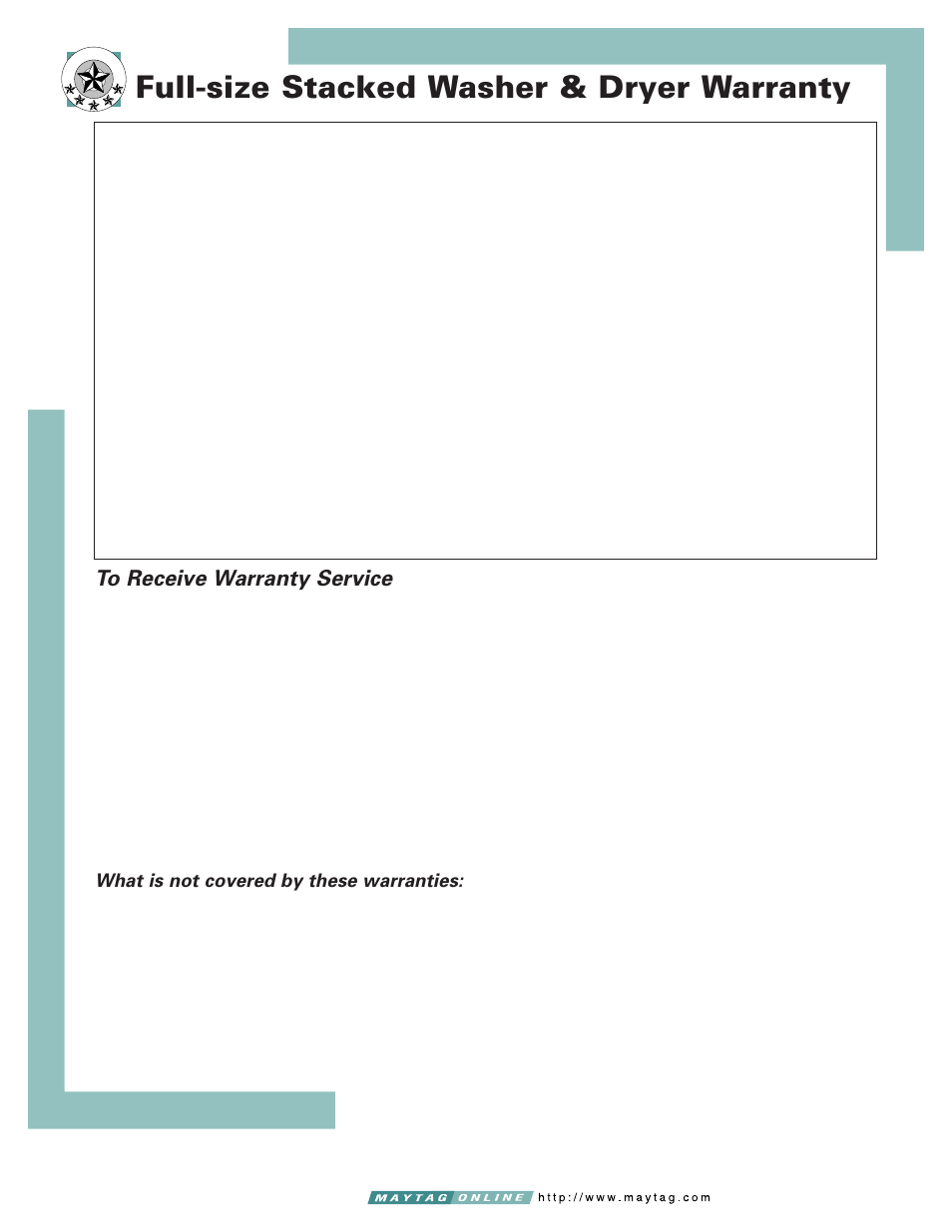 Full-size stacked washer & dryer warranty, Maytag, What is not covered by these warranties | Maytag Stacked Laundry User Manual | Page 16 / 16