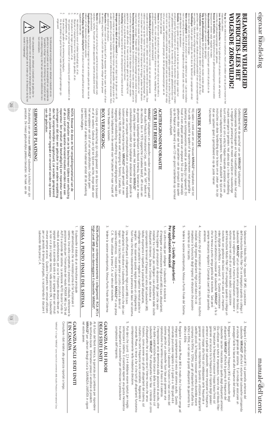 Manuale dell'utente, Eigenaar handleiding, Inleiding | Inwerk periode, Achtergr ondinforma tie o ver het bedrijf, Bo x verzorging, Sub w oofer plaa tsing, Mess a a punt o finale del sistema, Garanzia al di fuori degli st a ti uniti, Garanzia negli st a ti uniti e in canad a | Mirage Loudspeakers OMNI S12 User Manual | Page 13 / 16