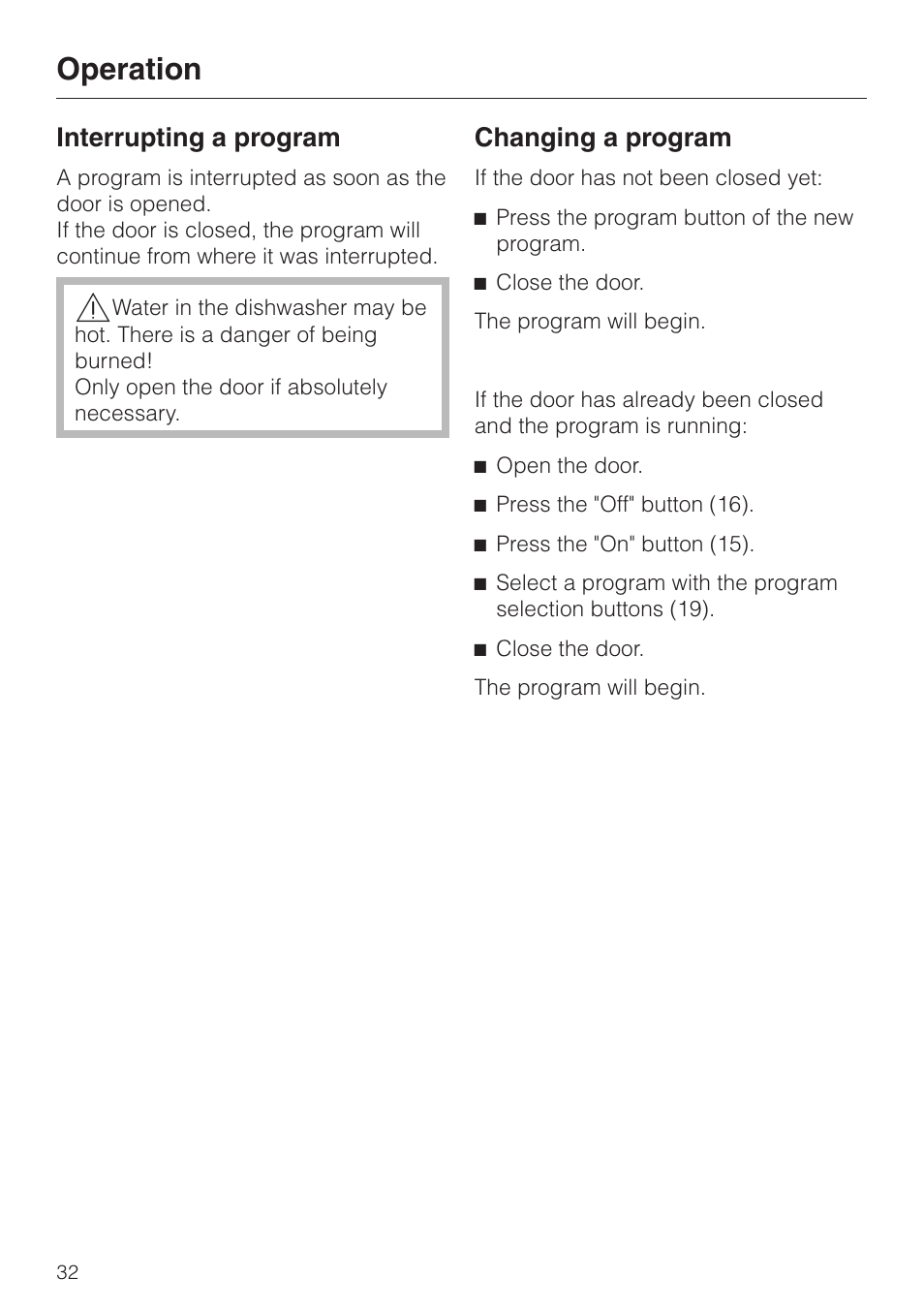 Interrupting a program 32, Changing a program 32, Interrupting a program changing a program | Operation, Interrupting a program, Changing a program | Miele G843SCVI User Manual | Page 32 / 52