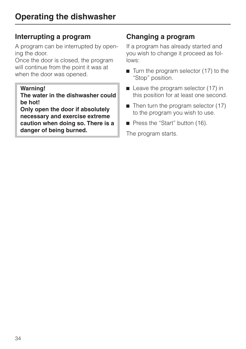 In ter rupting a pro gram 34, Changing a pro gram 34, Interrupting a program changing a program | Operating the dishwasher, Interrupting a program, Changing a program | Miele G848 User Manual | Page 34 / 60