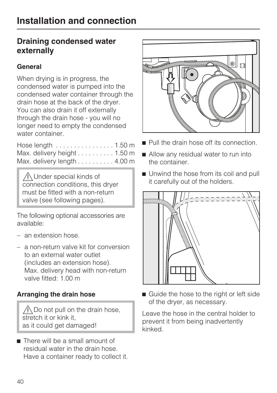 Draining condensed water externally 40, Arranging the drain hose 40, Installation and connection | Draining condensed water externally | Miele NOVOTRONIC T 7644 C User Manual | Page 40 / 56