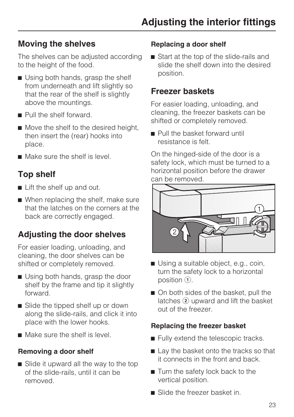 Adjusting the interior fittings 23, Moving the shelves 23, Freezer baskets 23 | Adjusting the interior fittings, Moving the shelves, Top shelf, Adjusting the door shelves, Freezer baskets | Miele F1411VI User Manual | Page 23 / 76