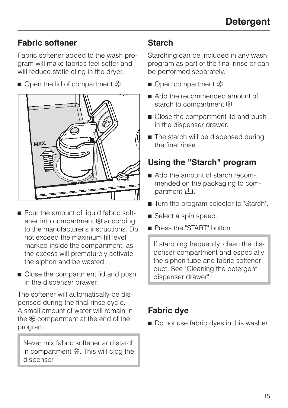 Fabric softener 15, Starch 15, Using the "starch" pro gram 15 | Fabric dye 15, Detergent, Fabric softener, Starch, Using the "starch" program, Fabric dye | Miele NOVOTRONIC W 1966 User Manual | Page 15 / 52