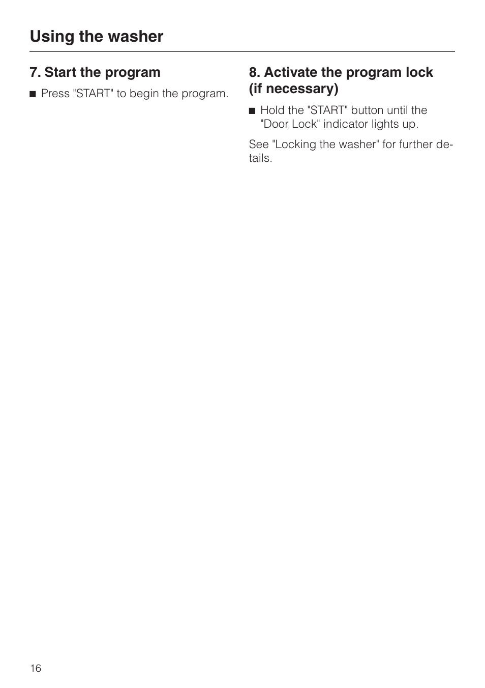 Using the washer 16, Start the pro gram 16, Activate the pro gram lock (if necessary) 16 | Using the washer | Miele NOVOTRONIC W 1966 User Manual | Page 16 / 52