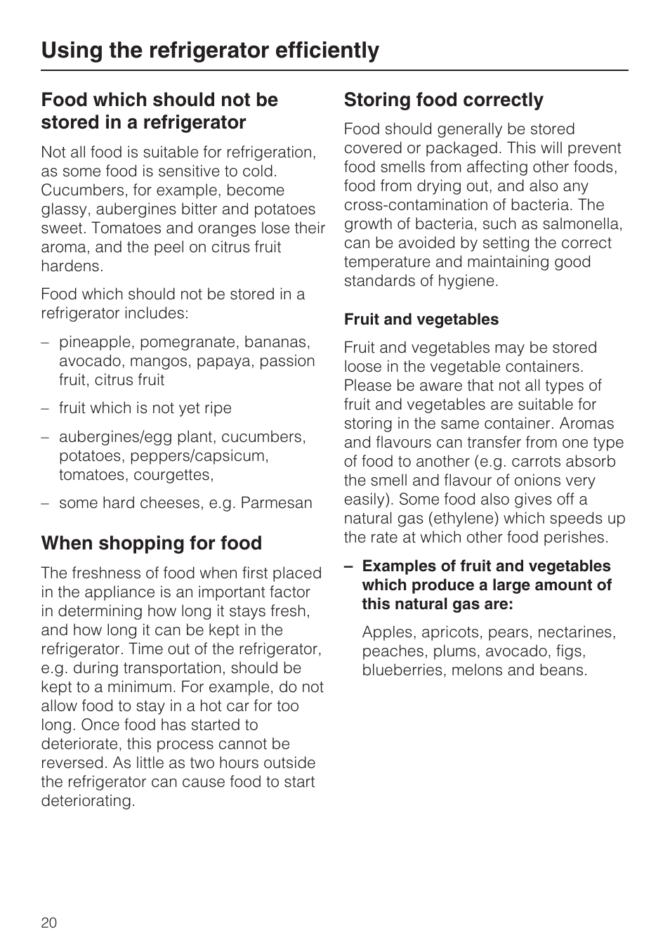 When shopping for food 20, Storing food correctly 20, Fruit and vegetables 20 | Using the refrigerator efficiently, Food which should not be stored in a refrigerator, When shopping for food, Storing food correctly | Miele Refrigerator with Dynamic cooling K9752 User Manual | Page 20 / 52