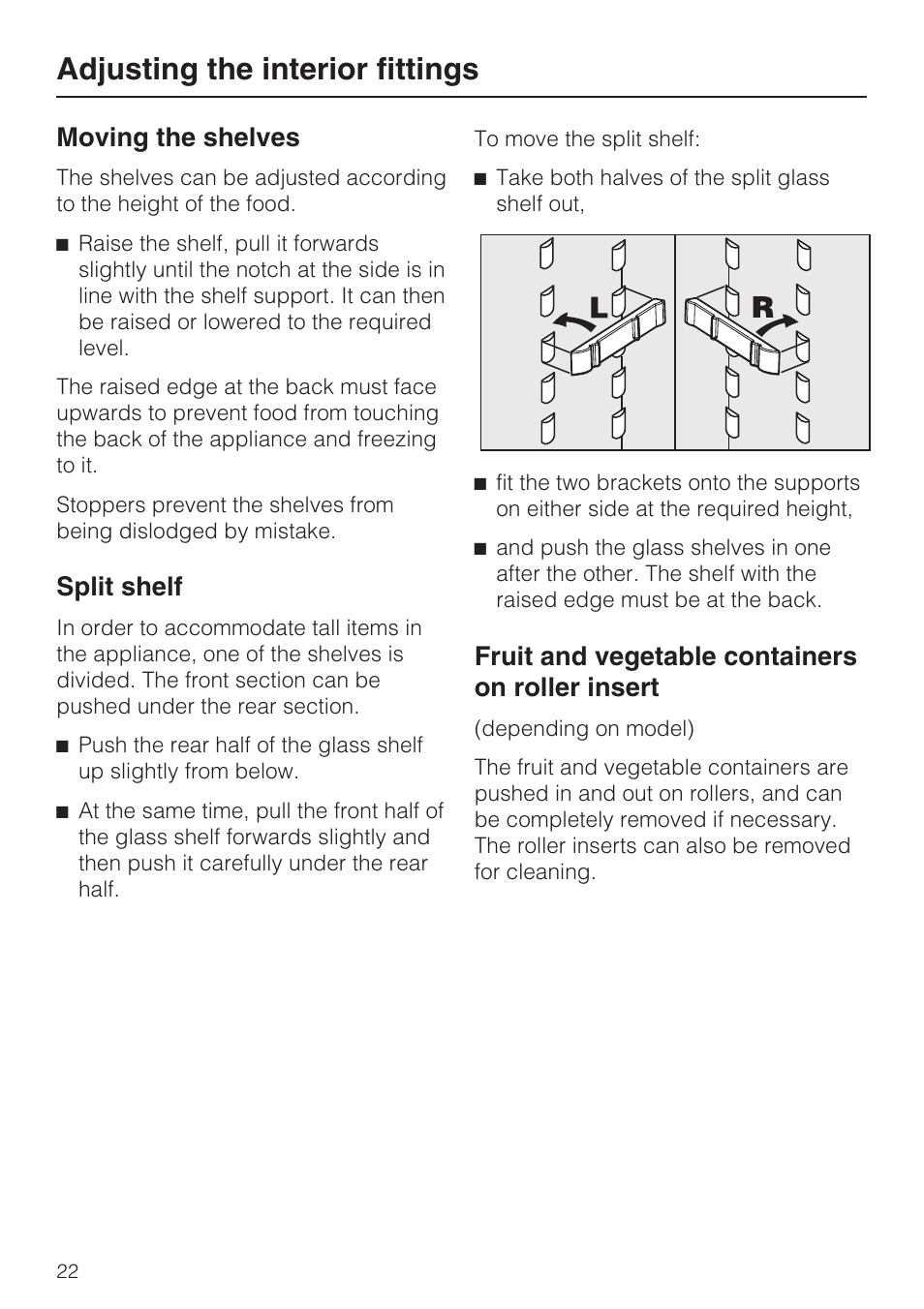 Adjusting the interior fittings 22, Moving the shelves 22, Split shelf 22 | Adjusting the interior fittings, Moving the shelves, Split shelf, Fruit and vegetable containers on roller insert | Miele Refrigerator with Dynamic cooling K9752 User Manual | Page 22 / 52