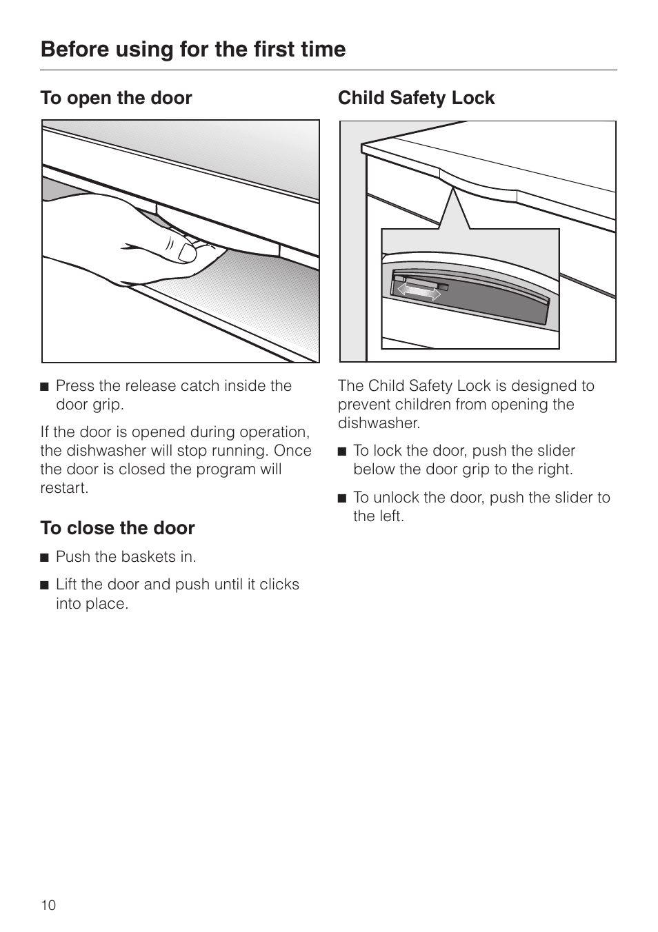 Before using for the first time 10, To open the door 10, To close the door 10 | Child safety lock 10, Before using for the first time, Child safety lock | Miele OPTIMA SERIES G 2420 User Manual | Page 10 / 60