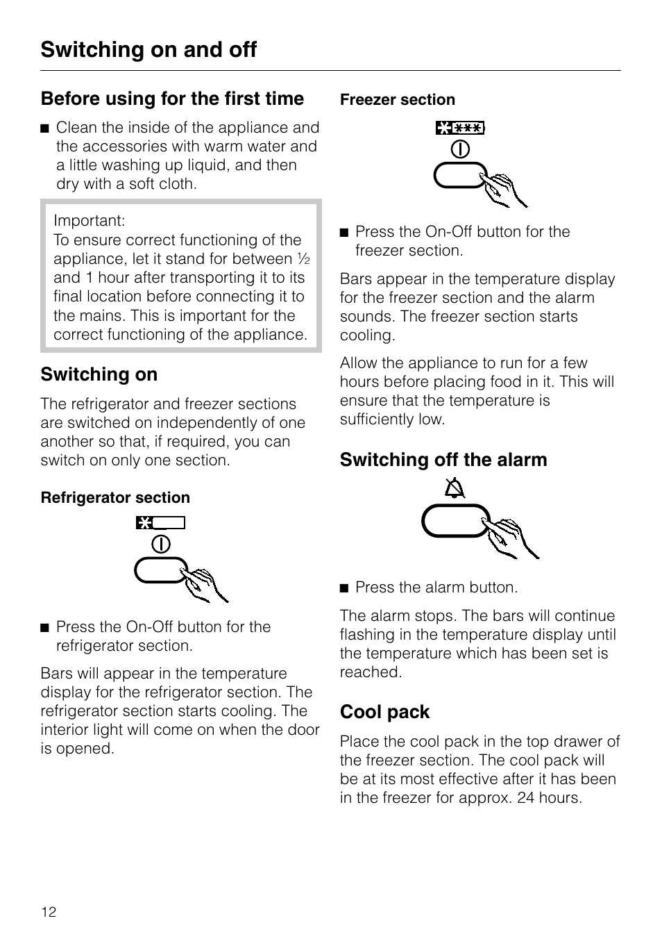 Switching on and off 12, Refrigerator section 12, Freezer section 12 | Switching on and off, Refrigerator section freezer section, Before using for the first time, Switching on, Switching off the alarm, Cool pack | Miele KF 7540 SN User Manual | Page 12 / 48