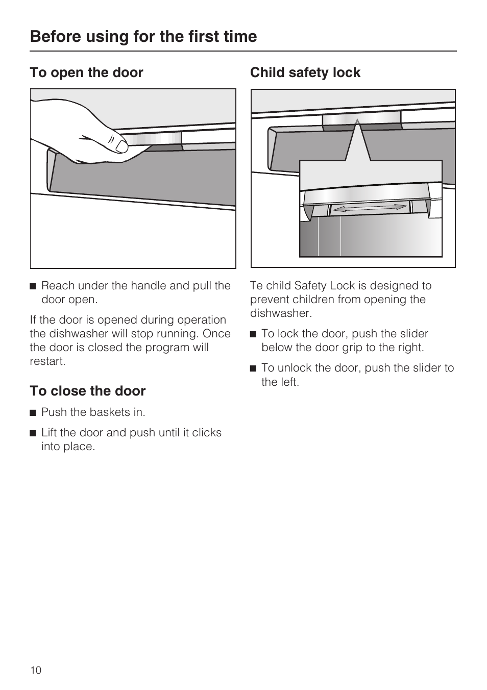 Before using for the first time 10, To open the door 10, To close the door 10 | Child safety lock 10, Before using for the first time, Child safety lock | Miele G 4500 User Manual | Page 10 / 56