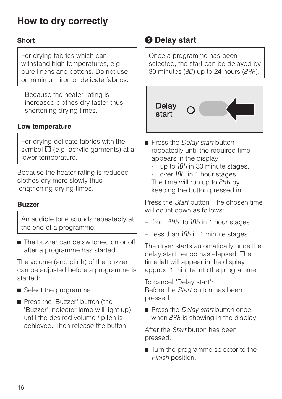 Short 16, Low temperature 16, Buzzer 16 | E delay start 16, How to dry correctly, Edelay start | Miele T 4423 C User Manual | Page 16 / 48