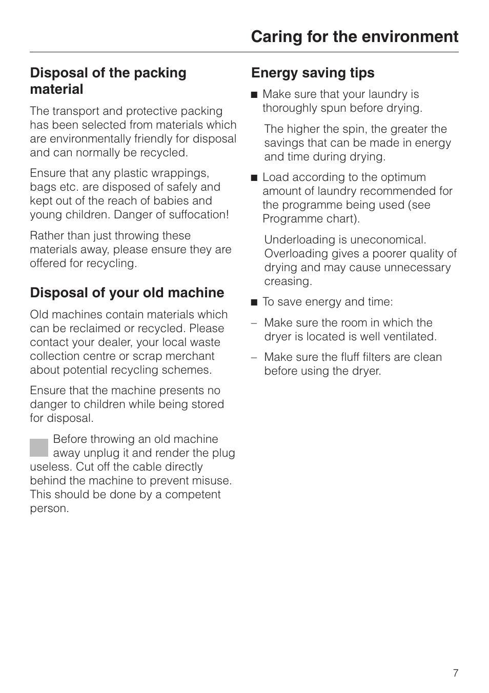 Caring for the environment 7, Disposal of the packing material 7, Disposal of your old machine 7 | Energy saving tips 7, Caring for the environment, Disposal of the packing material, Disposal of your old machine, Energy saving tips | Miele T 4423 C User Manual | Page 7 / 48