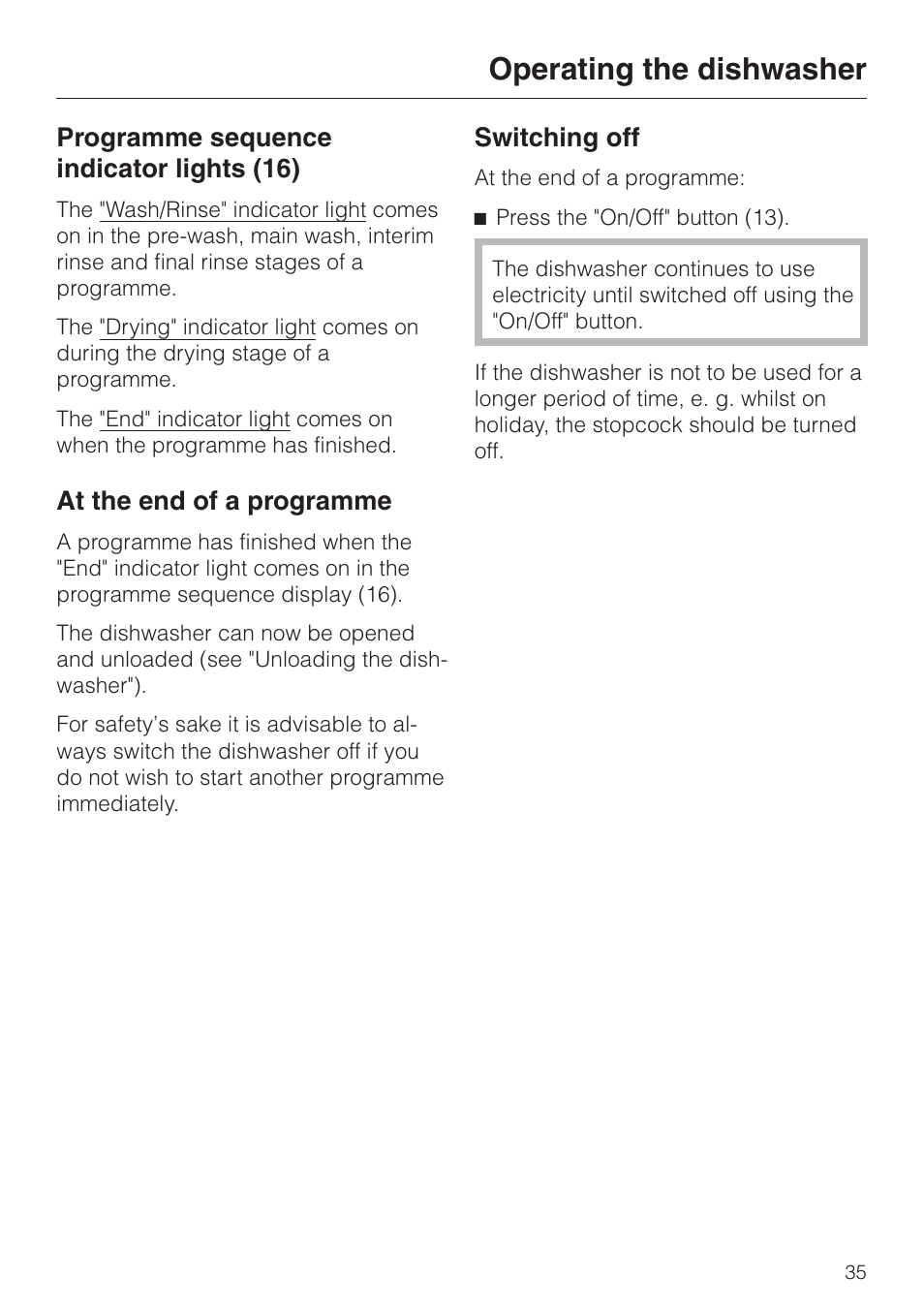 Programme sequence indicator lights 35, At the end of a programme 35, Switching off 35 | Operating the dishwasher, Programme sequence indicator lights (16), At the end of a programme, Switching off | Miele G 6XX User Manual | Page 35 / 72