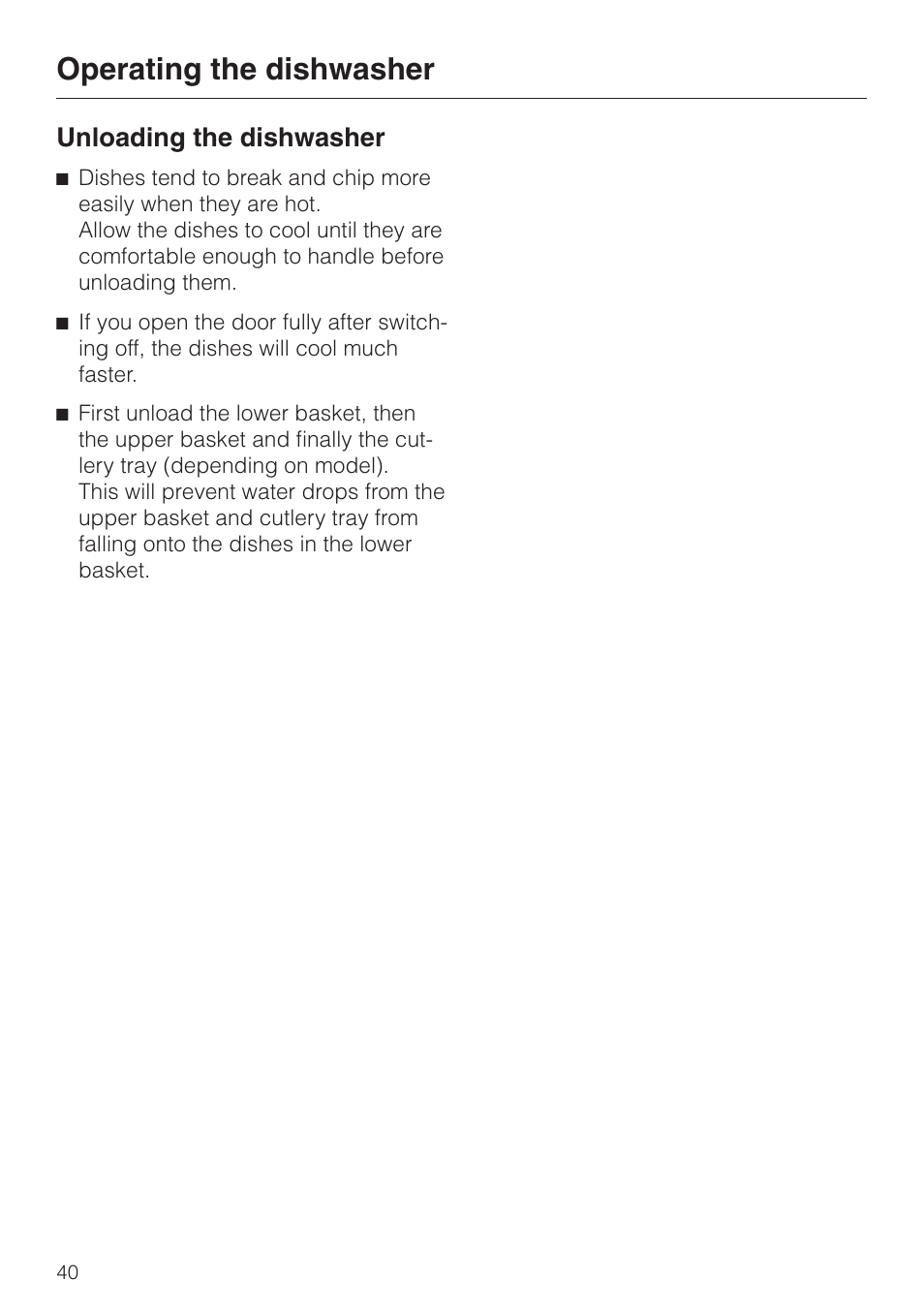 Unloading the dishwasher 40, Unloading the dishwasher, Operating the dishwasher | Miele G 6XX User Manual | Page 40 / 72