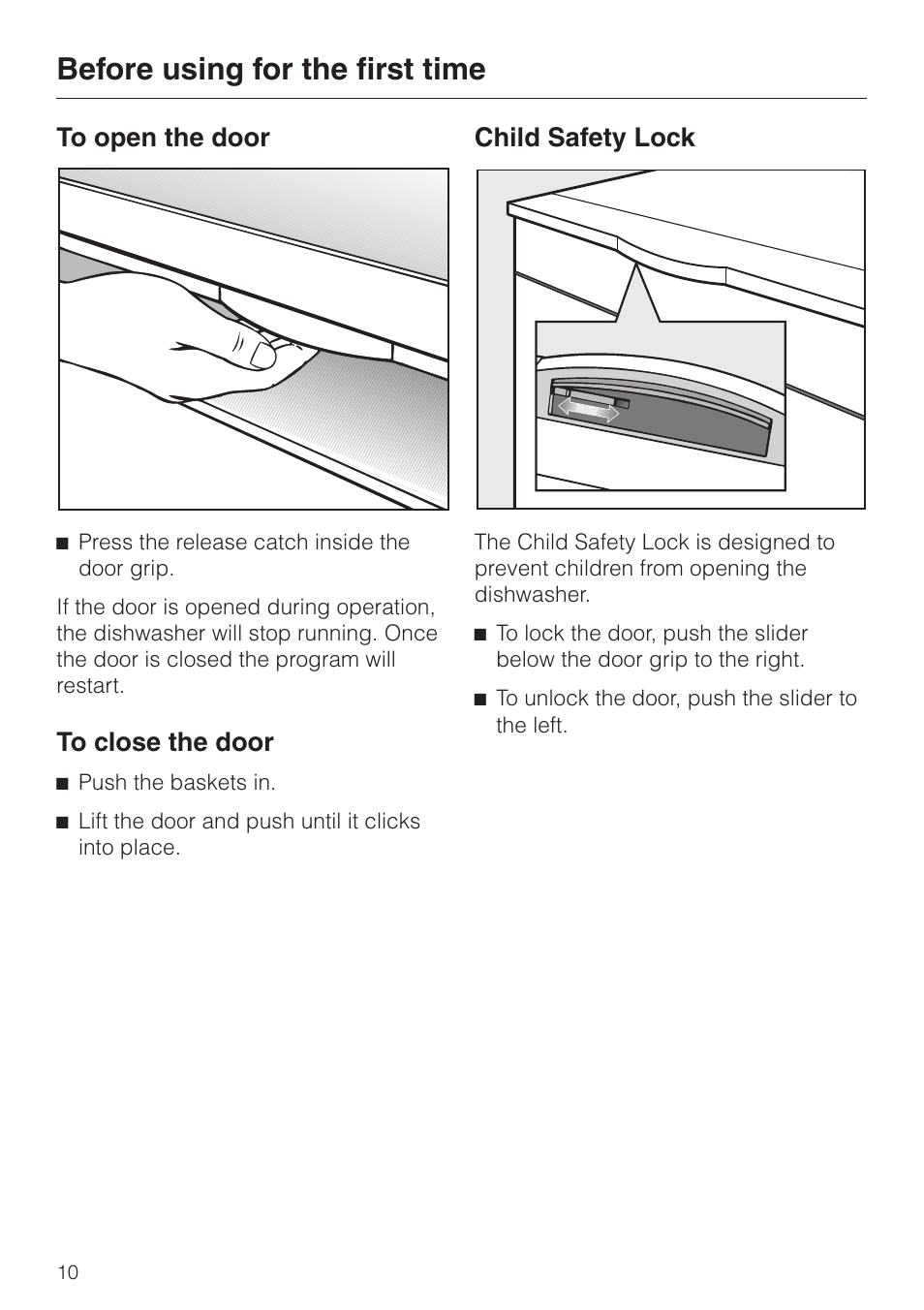 Before using for the first time 10, To open the door 10, To close the door 10 | Child safety lock 10, Before using for the first time, Child safety lock | Miele G 2020 User Manual | Page 10 / 52