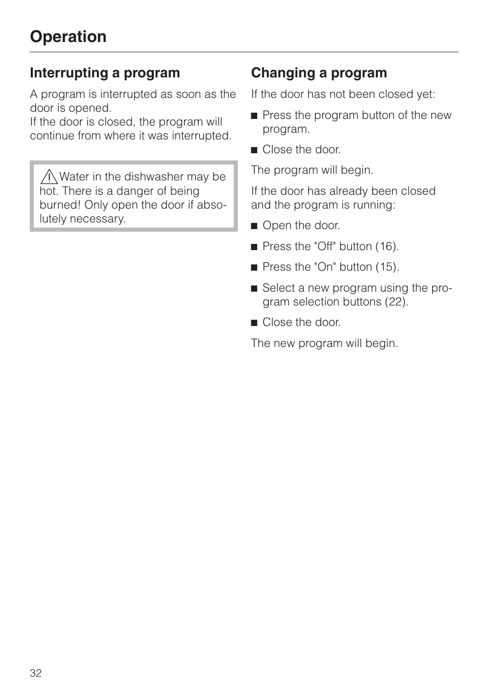 Interrupting a program 32, Changing a program 32, Interrupting a program changing a program | Operation, Interrupting a program, Changing a program | Miele G858SCVI User Manual | Page 32 / 52