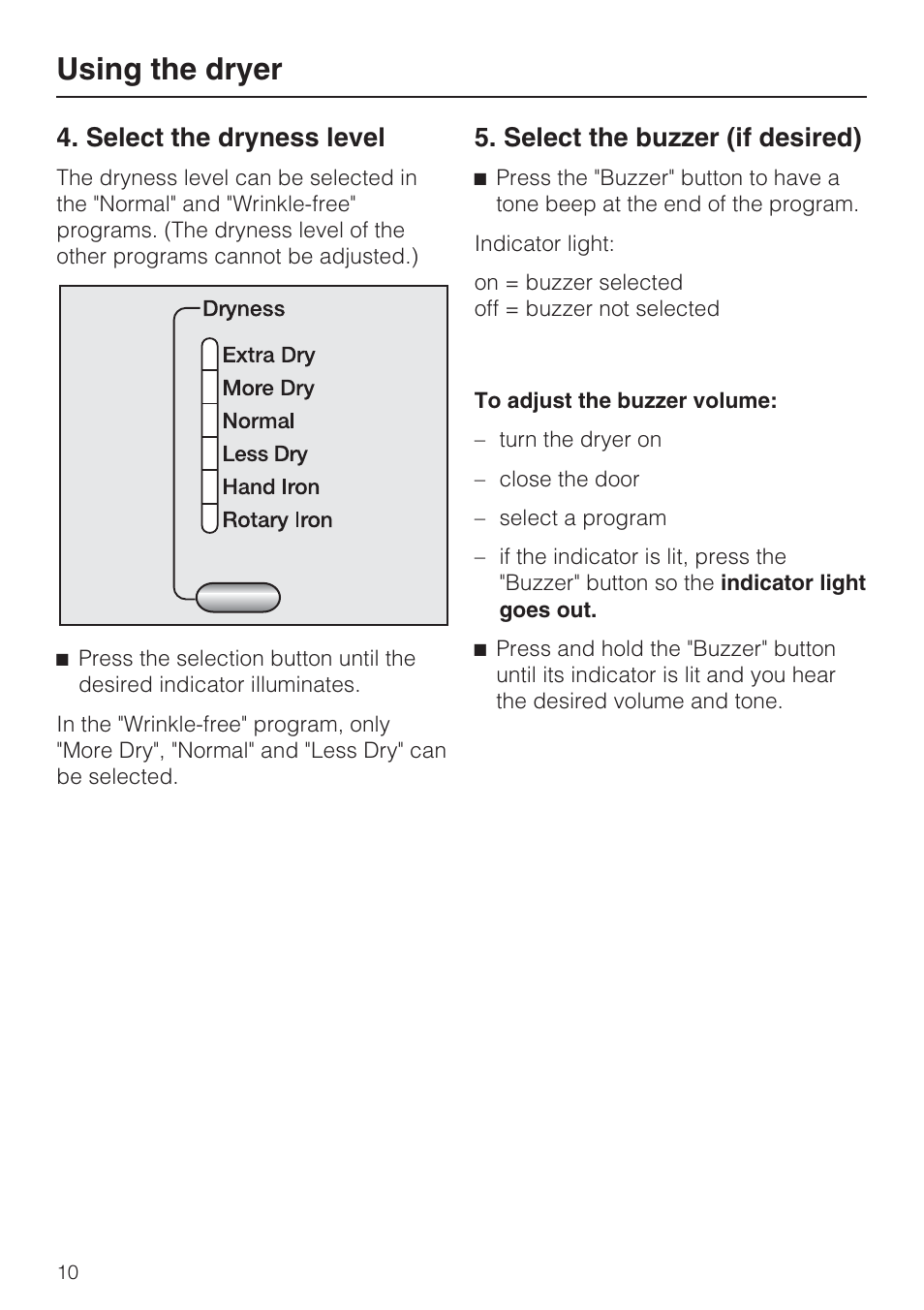 Select the dryness level 10, Select the buzzer (if desired) 10, Using the dryer | Select the dryness level, Select the buzzer (if desired) | Miele TOUCHTRONIC T 8002 User Manual | Page 10 / 44